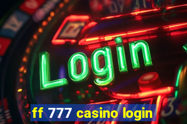 ff 777 casino login